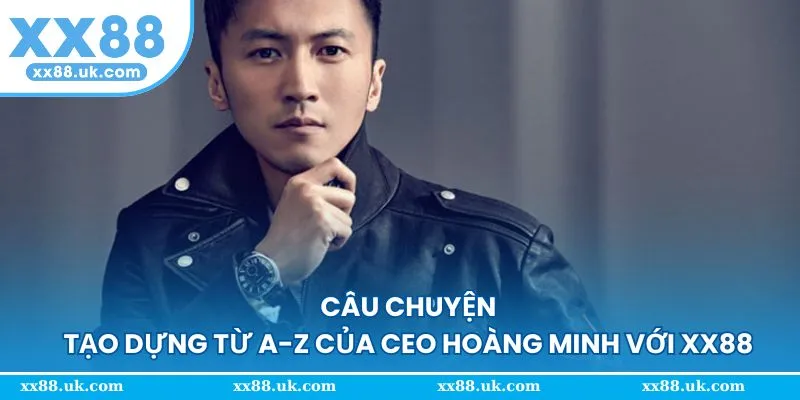 Câu chuyện tạo dựng từ con số 0 đến hiện tại của ông